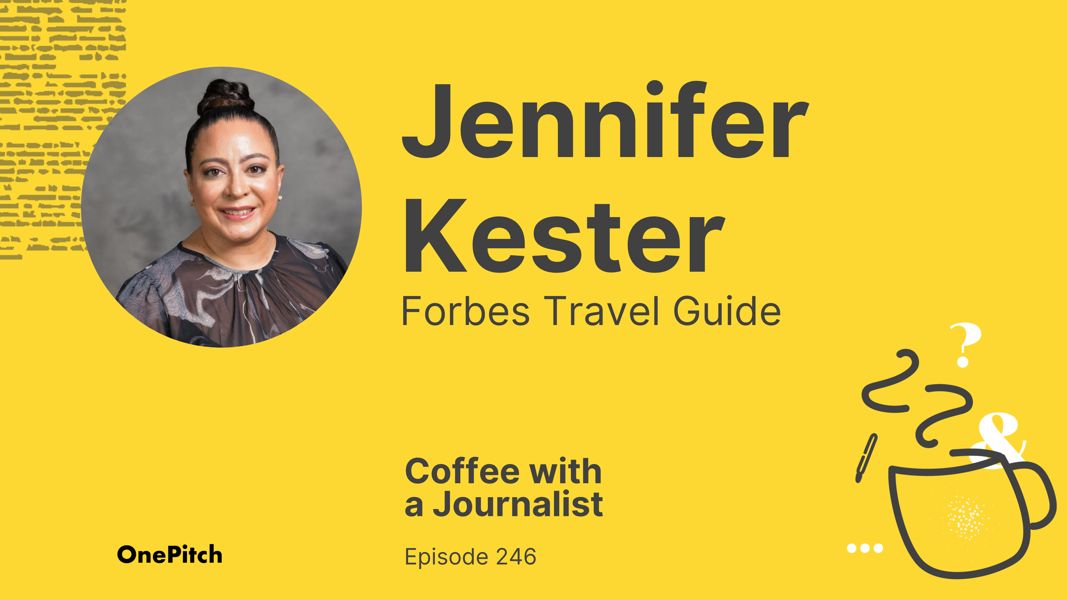 Coffee with a Journalist: Jennifer Kester, Forbes Travel Guide