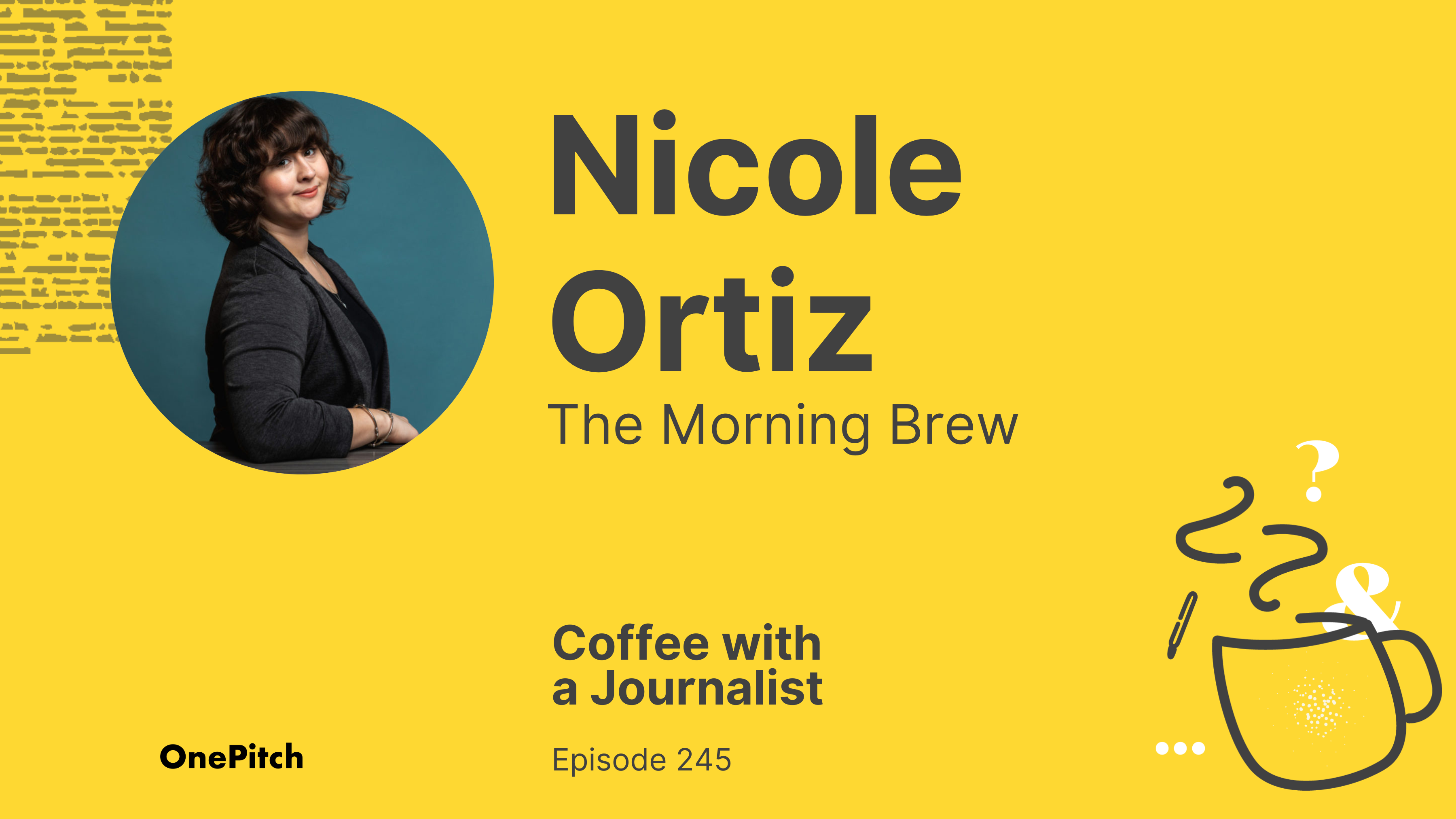 Coffee with a Journalist: Nicole Ortiz, The Morning Brew