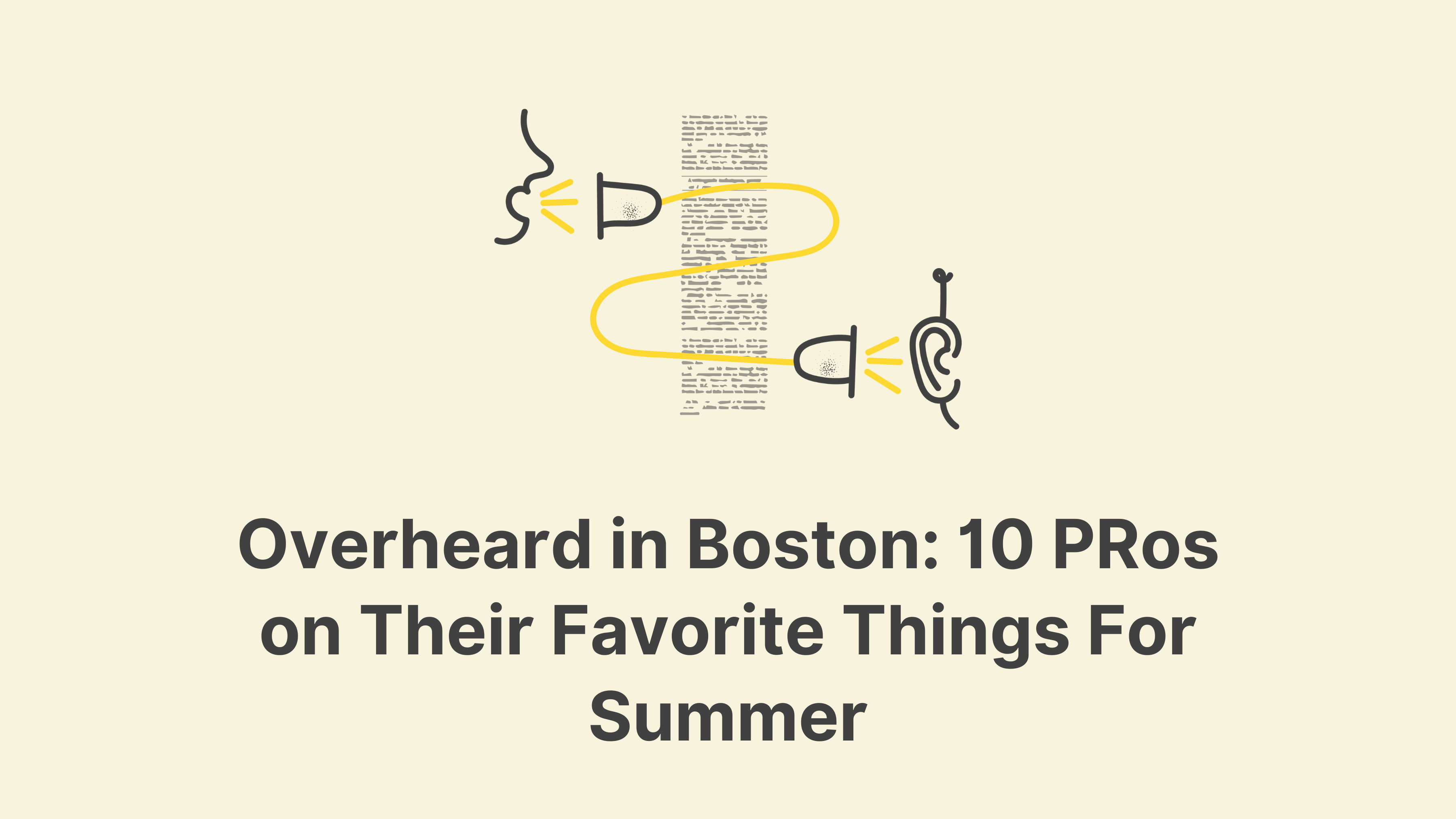 Overheard in Boston: 10 PRos on Their Favorite Things For Summer