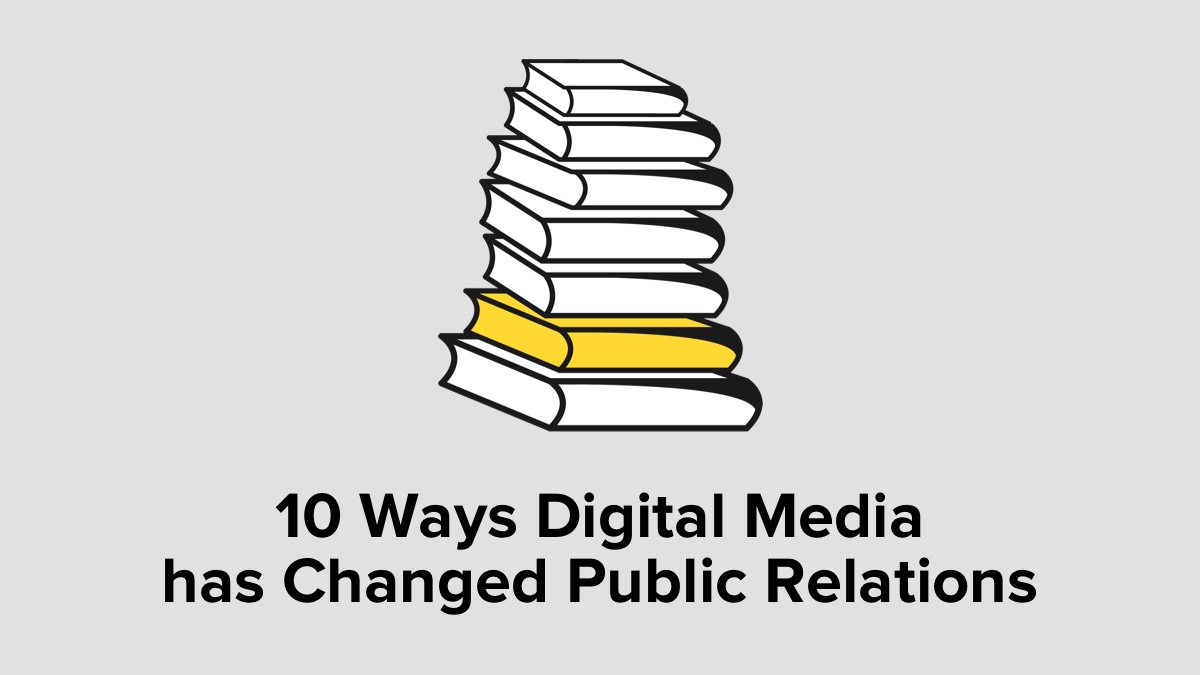 10 Ways Digital Media Has Changed Public Relations
