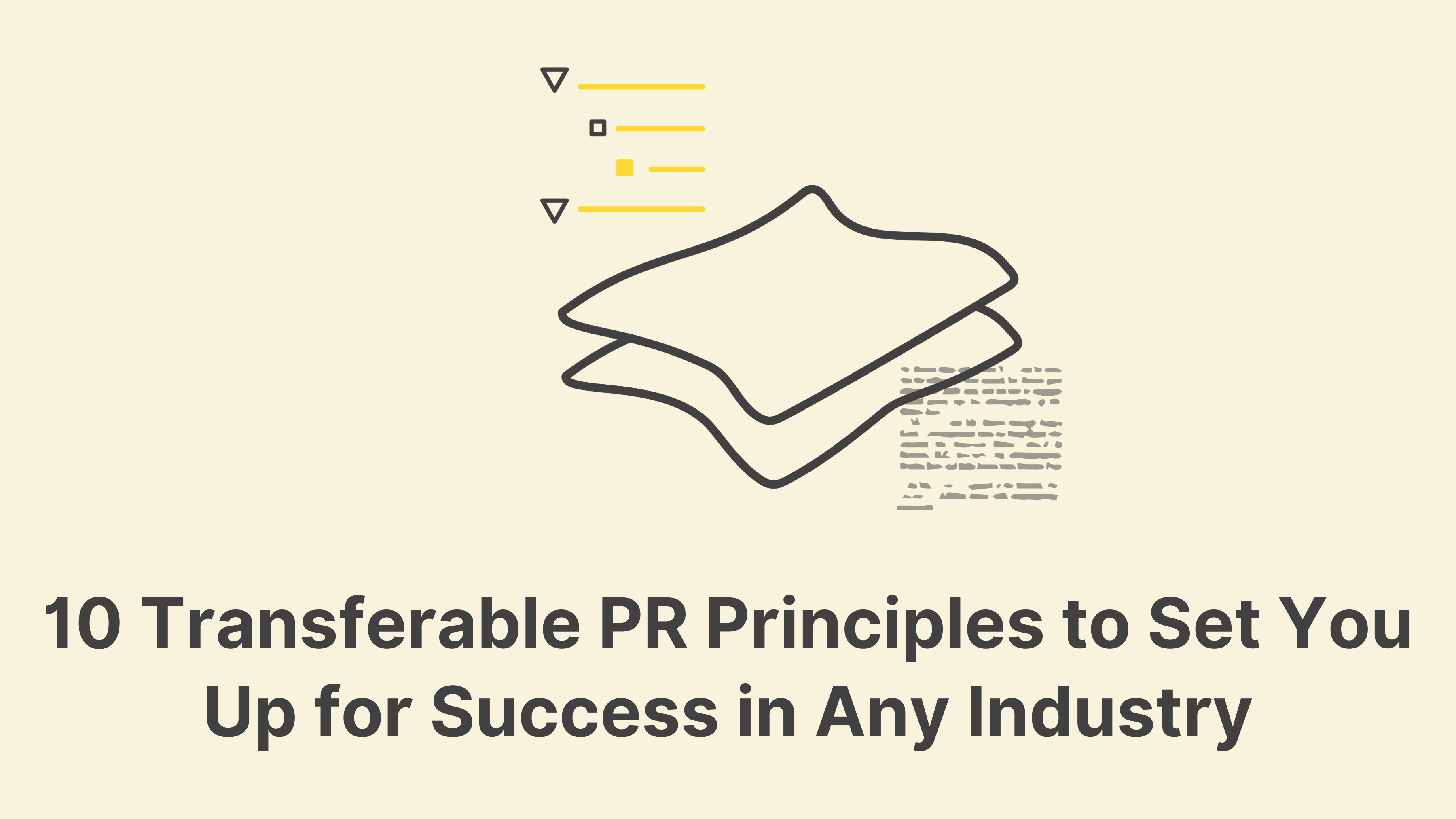 10 Transferable PR Principles to Set You Up for Success in Any Industry