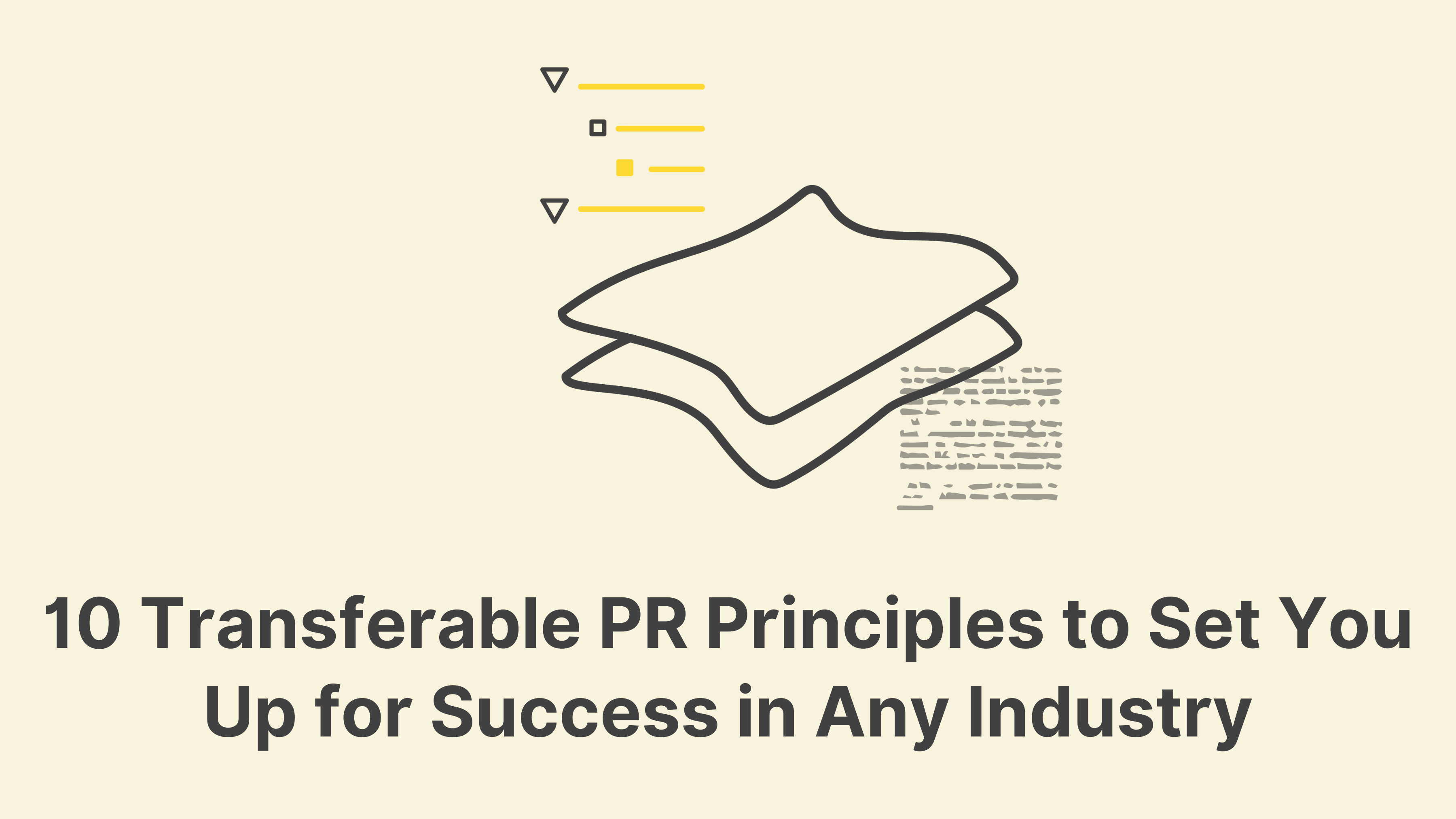 10 Transferable PR Principles for Success Across Any Industry
