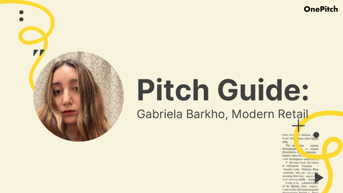Pitch Guide: Gabriela Barkho, Modern Retail