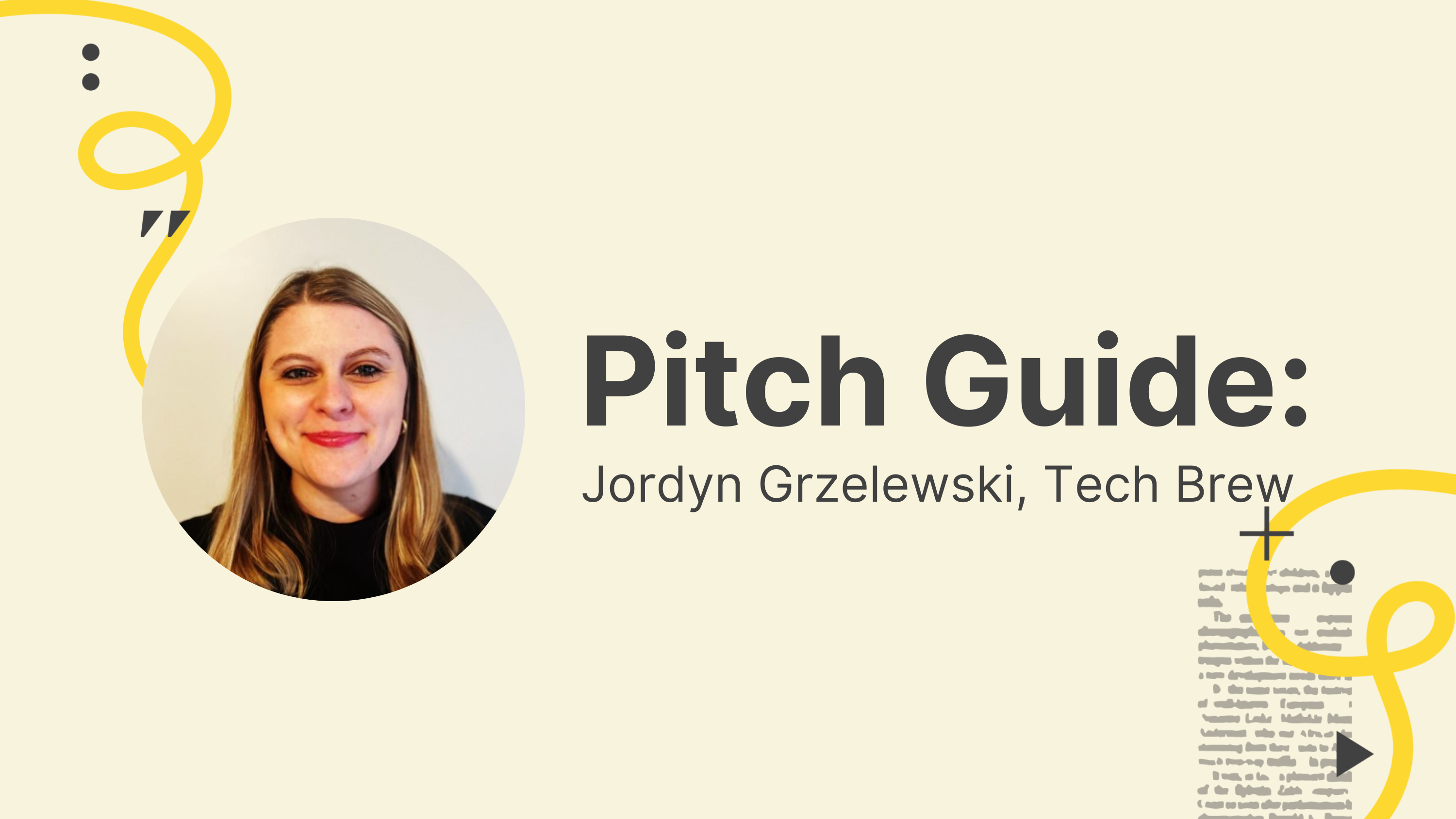 Pitch Guide Prep: Jordyn Grzelewski, Tech Brew