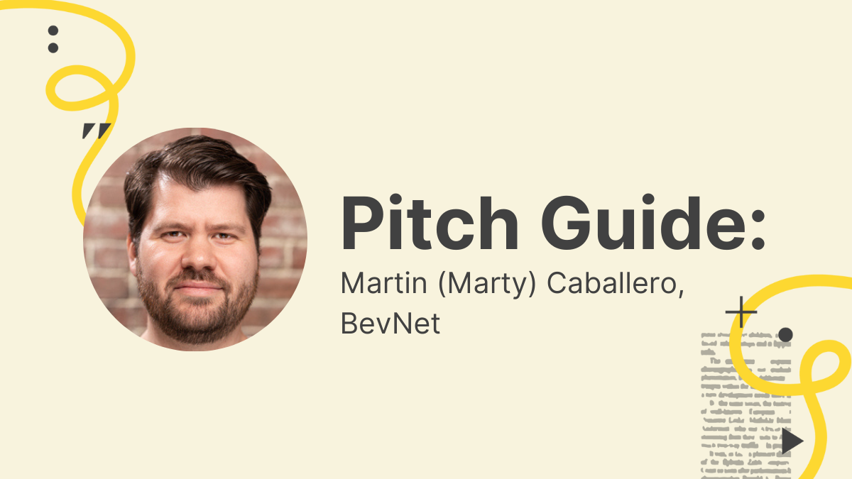 Pitch Guide Prep: Martin (Marty) Caballero, BevNet
