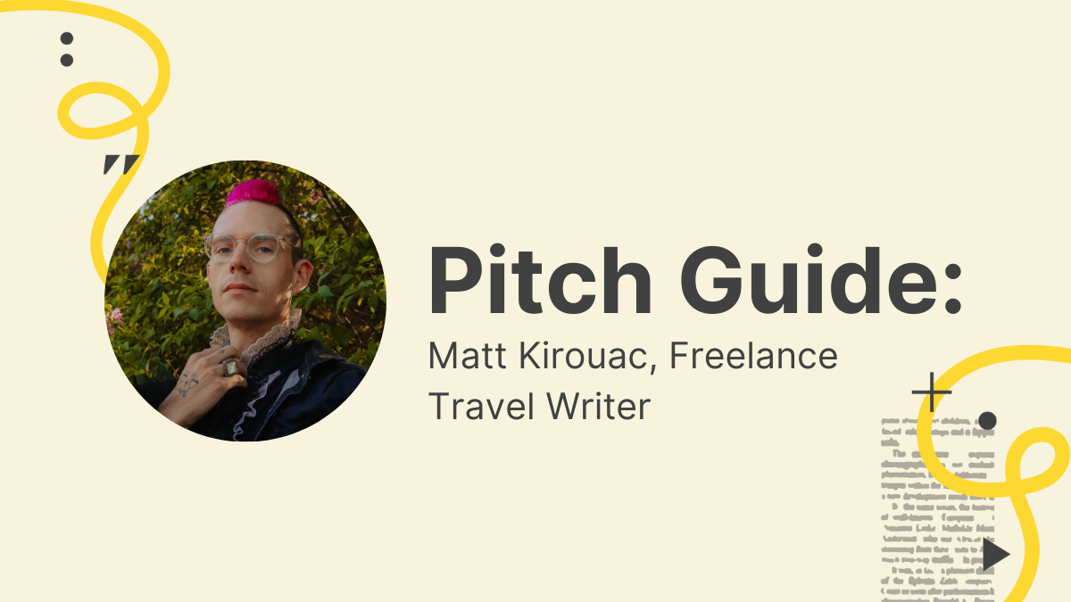 Pitch Guide Prep: Matt Kirouac, Freelance Travel Writer