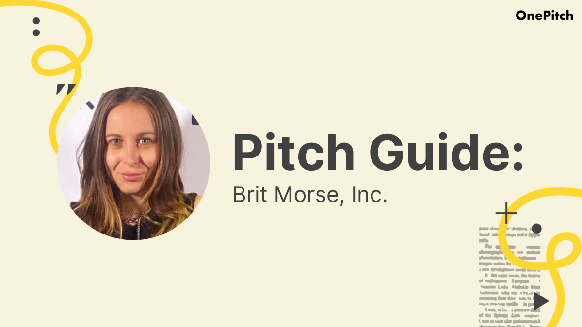 Pitch Guide: Brit Morse, Inc.