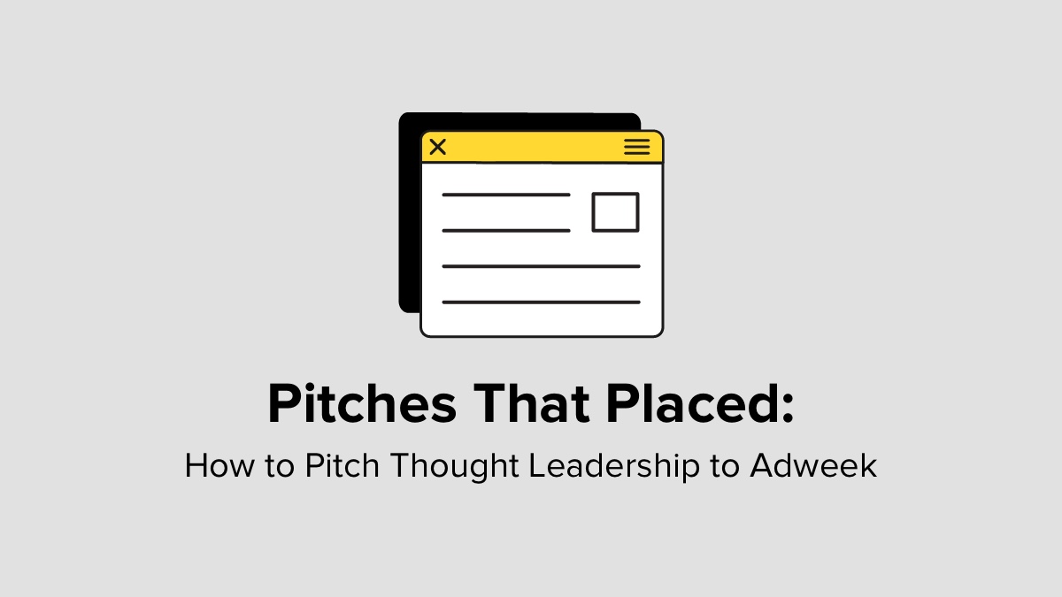 Pitches That Placed: How to Pitch Thought Leadership to Adweek