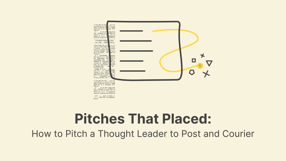 Pitches That Placed: How to Pitch a Thought Leader to Post and Courier