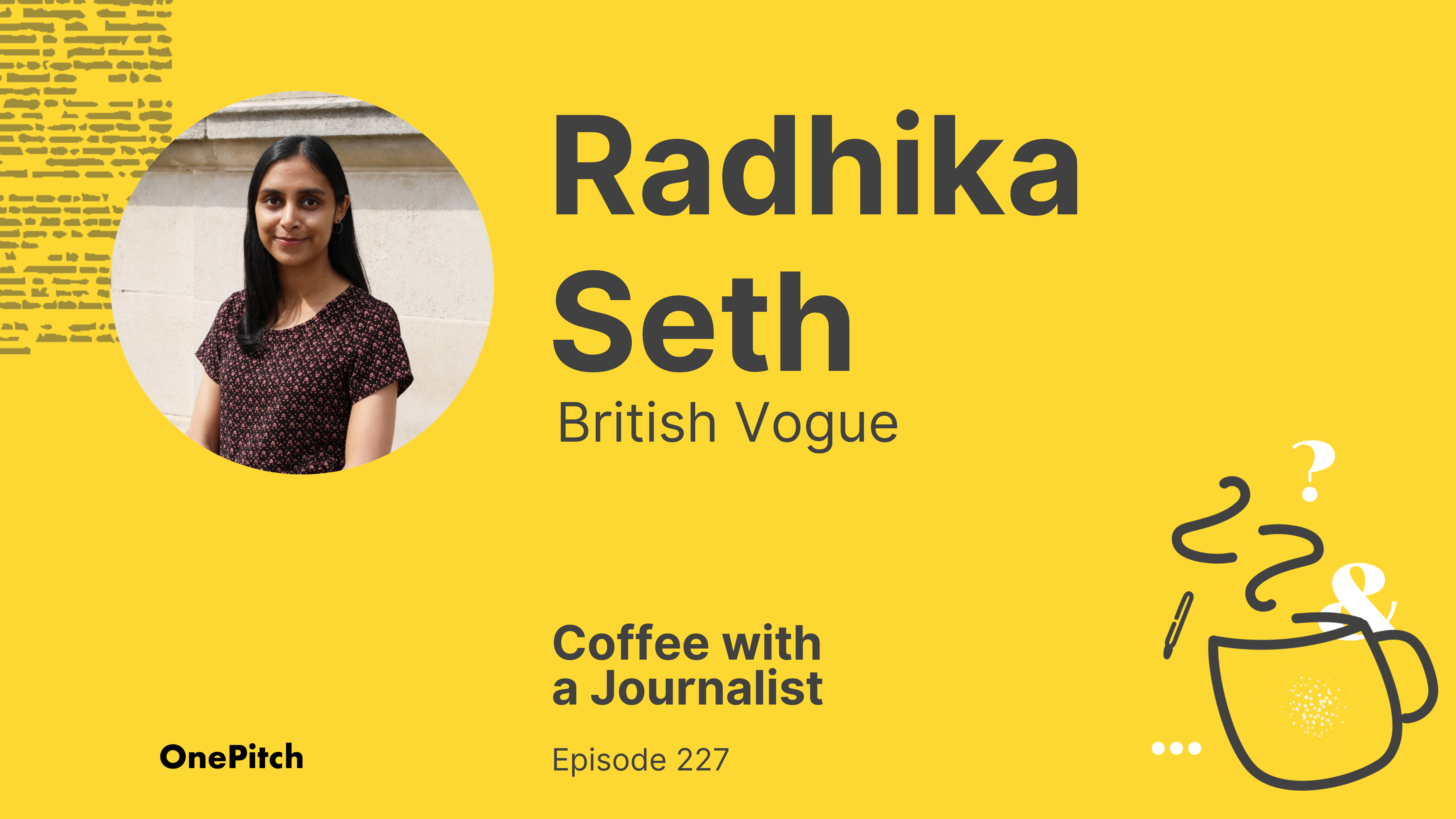 Coffee with a Journalist: Radhika Seth, British Vogue