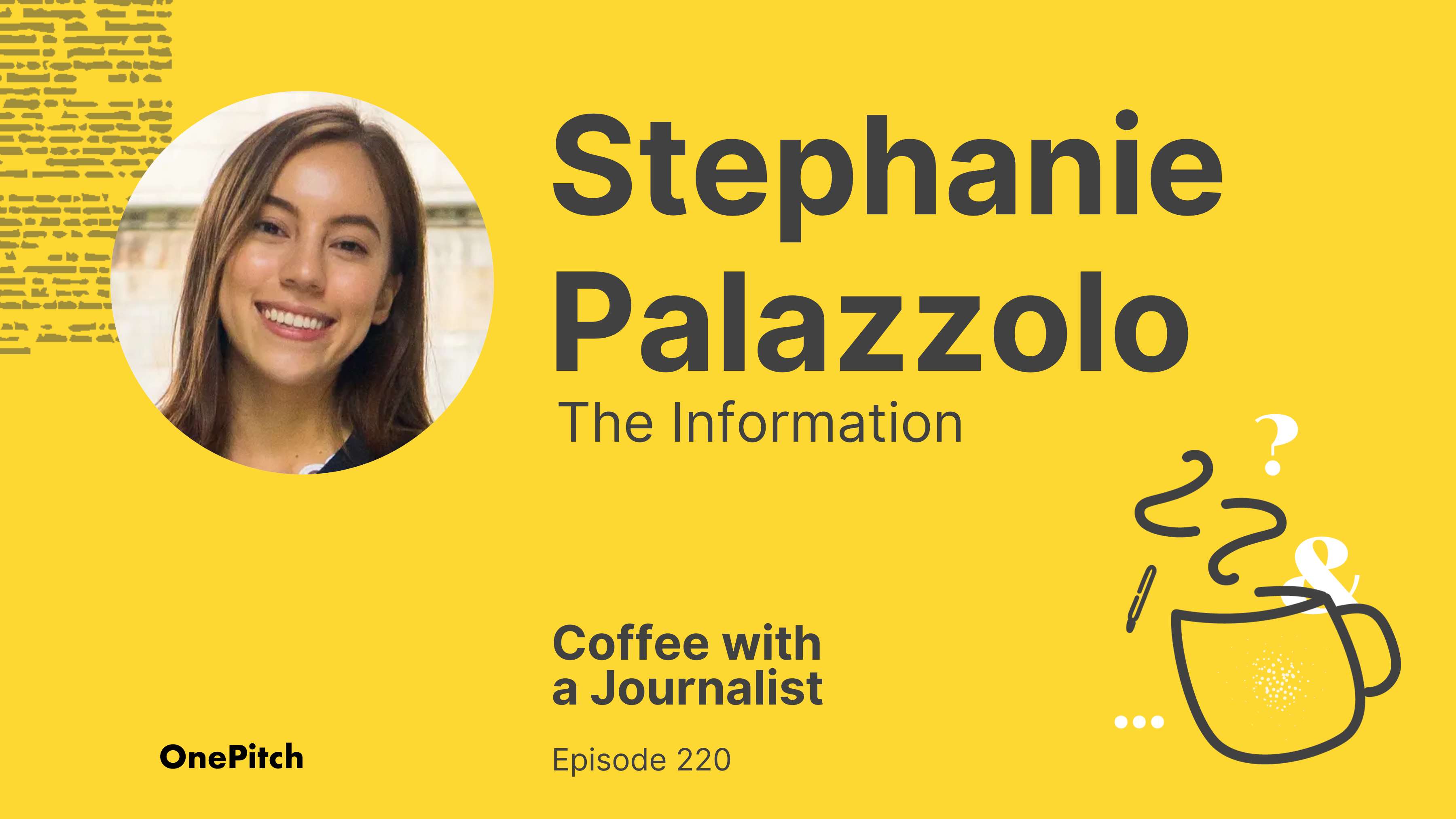 Coffee with a Journalist: Stephanie Palazzolo, The Information
