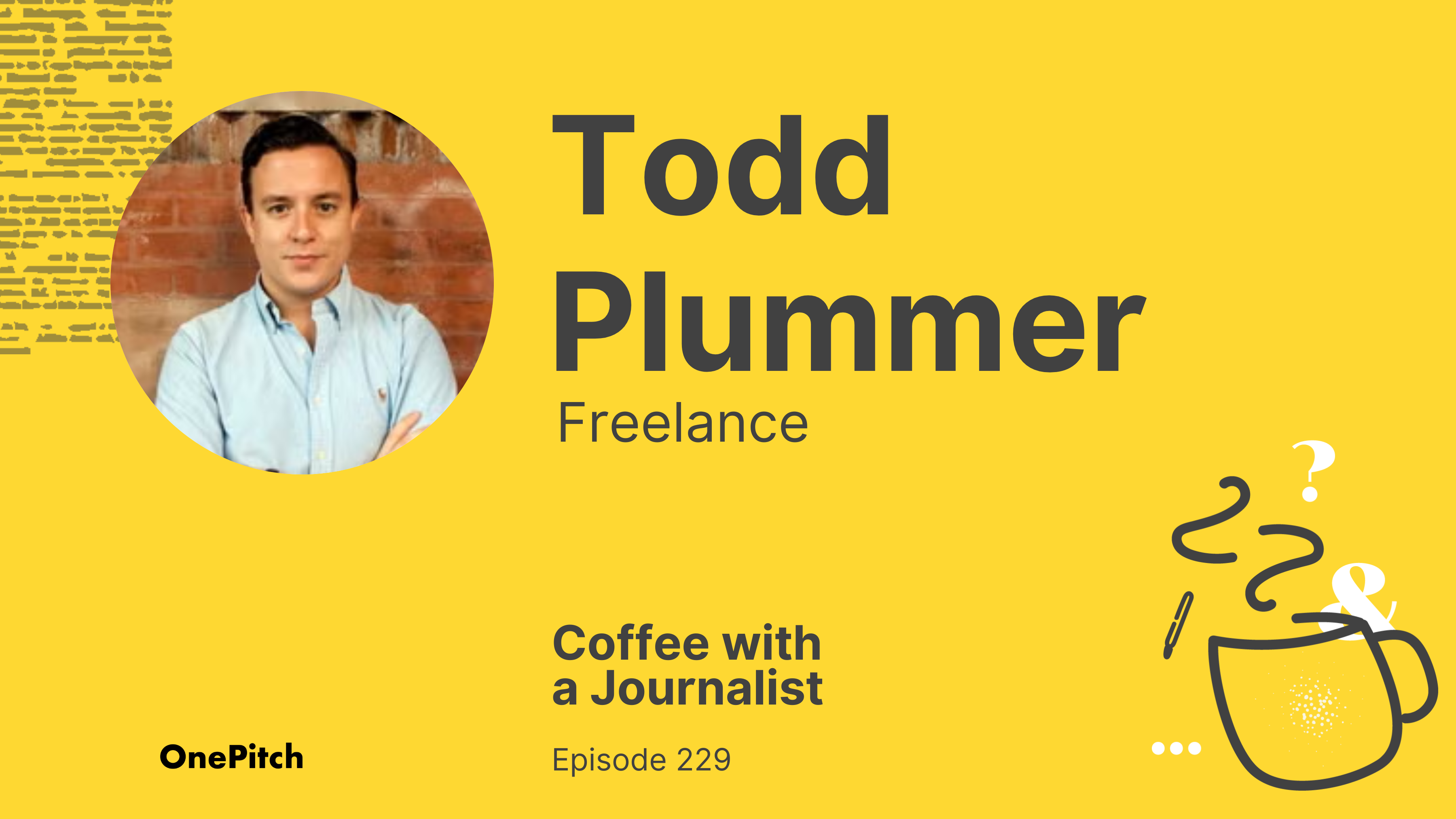 Coffee with a Journalist: Todd Plummer, Freelance